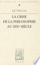 La crise de la philosophie au XIXe siècle