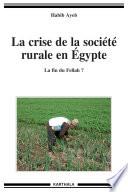 La crise de la société rurale en Egypte. La fin du Fellah ?