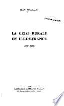 La crise rurale en Ile-de-France, 1550-1670