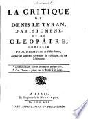La Critique de Denys le Tyran, d'Aristomène et de Cléopatre