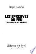 La critique des armes: Les épreuves du feu