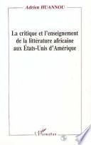 La critique et l'enseignement de la littérature africaine aux Etats-Unis d'Amérique