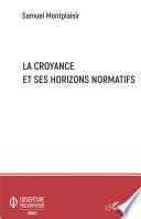 La croyance et ses horizons normatifs