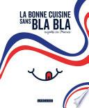 La cuisine française sans bla bla