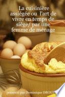 La cuisinière assiégée ou l'art de vivre en temps de siège