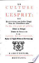La culture de l'esprit: ou Directions pour faciliter l'acquisition des connoissances utiles