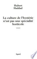 La culture de l'hystérie n'est pas une spécialité horticole