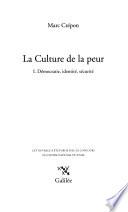 La culture de la peur: Démocratie, identité, sécurité