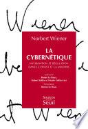 La Cybernétique. Information et régulation dans le vivant et la machine