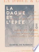 La Dague et l'Épée - Combat de Bléneau - La chasse royale à Saint-Fargeau - La puisaye - Origines et vieux usages