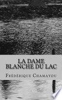 La Dame Blanche Du Lac