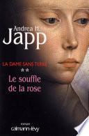 La dame sans terre, t2 : Le Souffle de la rose