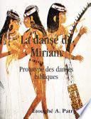 La danse de Miriam: Prototype des danses bibliques