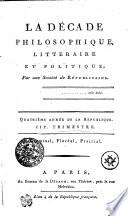 LA DÉCADE PHILOSOPHIQUE, LITTERAIRE ET POLITIQUE.