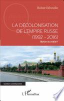 La décolonisation de l'Empire russe (1992-2016)