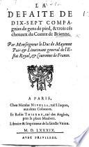 La Défaite de dix-sept compagnies de gens de pied,&trois cẽs cheuaux du Comte de Brienne, Par Monseigneur le Duc de Mayenne, etc. (Advis ... aporté par le Sieur de Chaseul à Messieurs du Conseil Général de l'Union d'Paris, etc.).