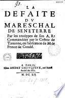 La Defaite du mareschal de Seneterre par les trouppes de son A. R. commandées par le Comte de Tauanne, en l'abscence de Mr le Prince de Condé