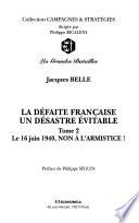 La défaite française, un désastre évitable: Le 16 juin 1940, non à l'armistice!