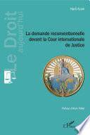 La demande reconventionnelle devant la Cour internationale de Justice