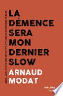 La démence sera mon dernier slow