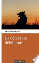 La démesure débilitante