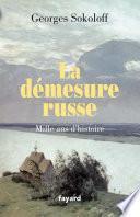 La démesure russe.Mille ans d'histoire