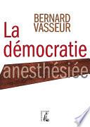 La démocratie anesthésiée