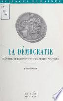 La démocratie : mémoire et perspectives d'un projet politique