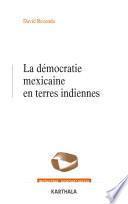 La démocratie mexicaine en terres indiennes
