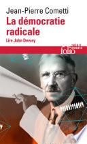 La démocratie radicale. Lire John Dewey