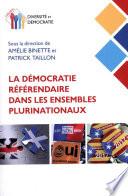 La démocratie référendaire dans les ensembles plurinationaux