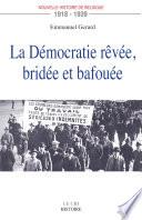 La Démocratie rêvée, bridée et bafouée