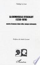 La demoiselle d'Escalot (1230-1978)