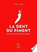 La Dent du Piment - Balade épicée dans l'histoire de l'alpinisme