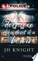 La dernière chose dont il a besoin