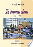La dernière classe 1984-1990