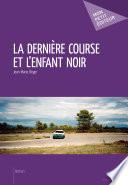La Dernière course et l'enfant noir