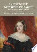 La dernière duchesse de Parme, Louise-Marie-Thérèse d'Artois