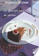La dernière part du gâteau