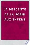 La descente de la Jobin aux enfers