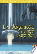 La destinée du Roi Arthur