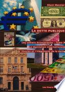 La dette publique ; La lŽgislation internationale ; LÕillusion et lÕillŽgitimitŽ de la dette ; Les cahiers Žconomiques : Tome 3