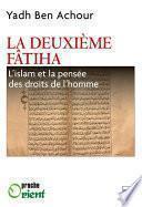La deuxième Fatiha. L'islam et la pensée des droits de l'homme