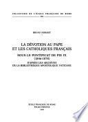 La dévotion au pape et les catholiques français sous le pontificat de Pie IX (1846-1878)
