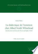 La dialectique de l'intuition chez Alfred North Whitehead