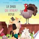 La dinde qui voulait voter