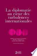 La diplomatie au coeur des turbulences internationales