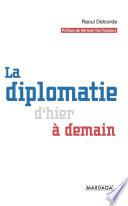 La diplomatie d'hier à demain