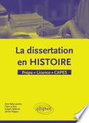 La dissertation en Histoire - Prépa - Licence - CAPES