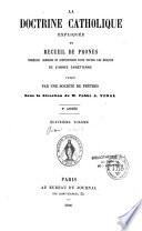 La doctrine catholique expliquée ou recueil hebdomadaire de prones, homélies, sermons et instructions pour toutes les époques de l'année chrétienne